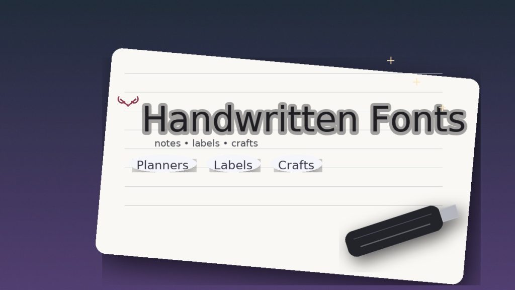 Handwritten Fonts — вид сверху: лист блокнота с рукописным заголовком маркером, стик-чипы «Planners / Labels / Crafts», мягкие тени, на столе лежит маркер.